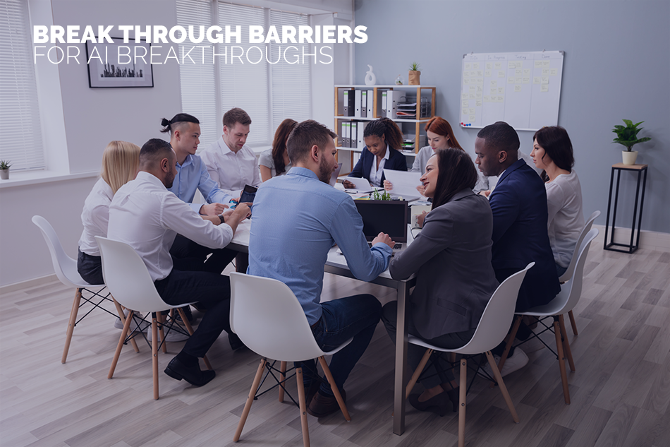 Multi-ethnic group having a meeting around a table. Text reads "Break Through Barriers for AI Breakthroughs"